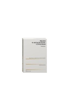 Prawo o aktach stanu cywilnego. Komentarz - Bartosz Kotowicz - Ebook - 978-83-8286-882-1