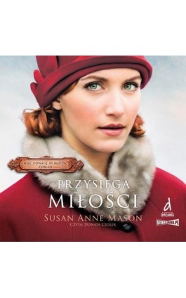 Mieć odwagę, by marzyć. Tom 3. Przysięga miłości - Susan Anne Mason - Audiobook - 978-83-8334-377-8