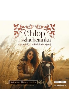 Chłop i szlachcianka - Wiesława Bancarzewska - Audiobook - 978-83-8412-214-3