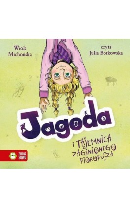 Jagoda i tajemnica zaginionego pióropusza - Wiola Michońska - Audiobook - 978-83-8299-914-3
