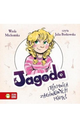 Jagoda i tajemnica zaginionych mioteł - Wiola Michońska - Audiobook - 978-83-8299-529-9