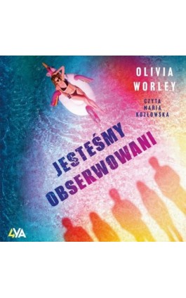 Jesteśmy obserwowani - Olivia Worley - Audiobook - 978-83-8299-888-7