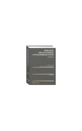 Podatek od czynności cywilnoprawnych. Komentarz - Adam Wacławczyk - Ebook - 978-83-8246-383-5