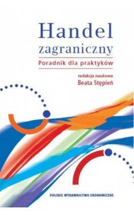 Handel zagraniczny. Poradnik dla praktyków - Ebook - 978-83-208-2266-3