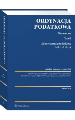 Ordynacja podatkowa. Komentarz. Tom I - Leonard Etel - Ebook - 978-83-8286-357-4