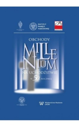 Obchody Millenium na uchodźstwie w 50. rocznicę - Ebook - 978-83-8090-193-3