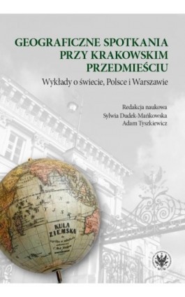 Geograficzne spotkania przy Krakowskim Przedmieściu - Ebook - 978-83-235-7057-8
