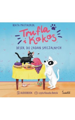 Trufla i Kokos. Deser do zadań specjalnych - Beata Mastalerek - Audiobook - 978-83-8417-883-6