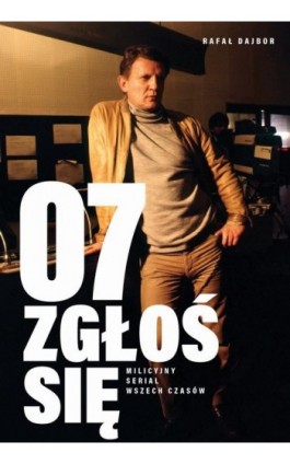 07 zgłoś się. Milicyjny...