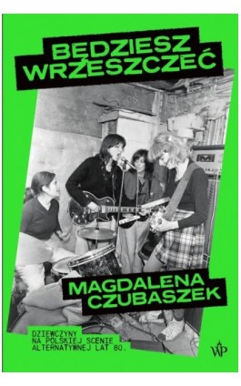 Będziesz wrzeszczeć....