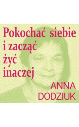 Pokochać siebie i zacząć...