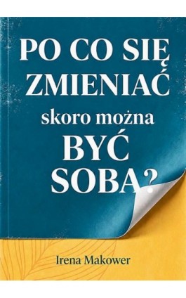 Po co się zmieniać, skoro...