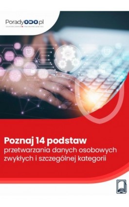 Poznaj 14 podstaw przetwarzania danych osobowych zwykłych i szczególnej kategorii - Michał Kowalski - Ebook - 978-83-8409-670-3