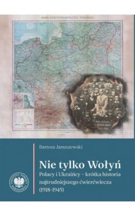 Nie tylko Wołyń. ""Polacy i...