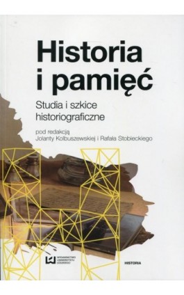 Historia i pamięć - Jolanta Kolbuszewska - Ebook - 978-83-8088-413-7