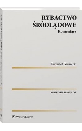 Rybactwo śródlądowe. Komentarz - Krzysztof Gruszecki - Ebook - 978-83-8187-909-5