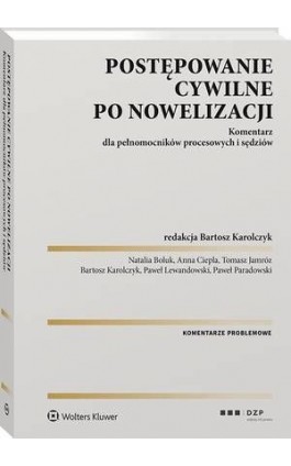 Postępowanie cywilne po nowelizacji. Komentarz dla pełnomocników procesowych i sędziów - Paweł Lewandowski - Ebook - 978-83-8187-700-8