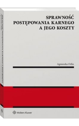 Sprawność postępowania karnego a jego koszty - Agnieszka Orfin - Ebook - 978-83-8223-554-8