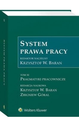 System prawa pracy. TOM XI. Pragmatyki pracownicze - Krzysztof Wojciech Baran - Ebook - 978-83-8223-754-2