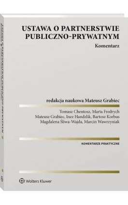 Ustawa o partnerstwie publiczno-prywatnym. Komentarz - Mateusz Grabiec - Ebook - 978-83-8160-965-4
