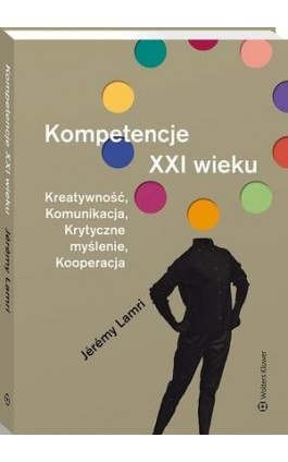 Kompetencje XXI wieku - Jérémy Lamri - Ebook - 978-83-8223-650-7