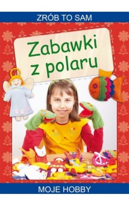 Zabawki z polaru - Beata Guzowska - Ebook - 978-83-7774-562-5