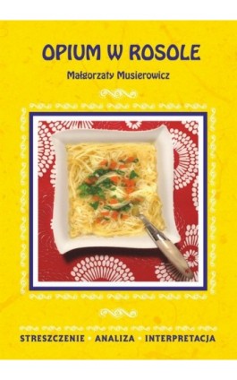 Opium w rosole Małgorzaty Musierowicz - Danuta Anusiak - Ebook - 978-83-7774-524-3