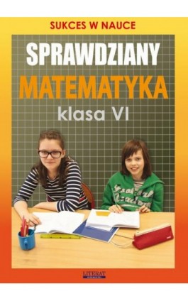 Sprawdziany Matematyka Klasa VI - Agnieszka Figat-Jeziorska - Ebook - 978-83-7898-484-9