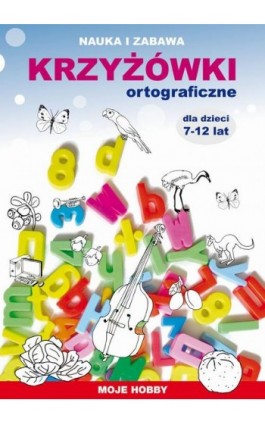 Krzyżówki ortograficzne dla dzieci 7-12 lat - Beata Guzowska - Ebook - 978-83-7898-505-1