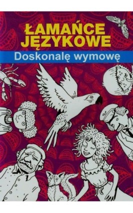 Łamańce językowe Doskonalę wymowę - Maria Pietruszewska - Ebook - 978-83-7898-538-9