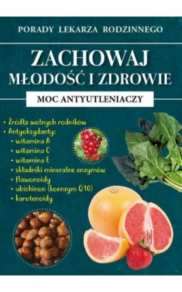 Zachowaj młodość i zdrowie. Moc antyutleniaczy - Radosław Kożuszek - Ebook - 978-83-8114-737-8
