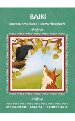 Bajki Ignacego Krasickiego i Adama Mickiewicza. Streszczenie, analiza, interpretacja - Alina Łoboda - Ebook - 978-83-8114-788-0