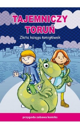 Tajemniczy Toruń. Złota księga łamigłówek - Beata Guzowska - Ebook - 978-83-7898-532-7