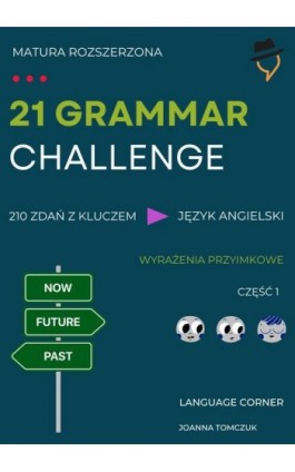 21 GRAMMAR CHALLENGE: Wyrażenia przyimkowe - Joanna Tomczuk - Ebook - 978-83-68531-50-3