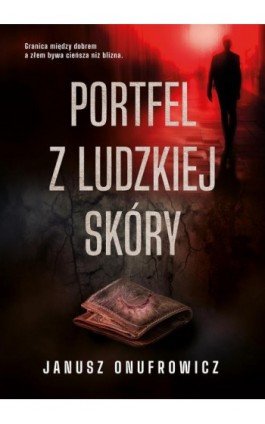 Portfel z ludzkiej skóry - Janusz Onufrowicz - Ebook - 978-83-68249-55-2