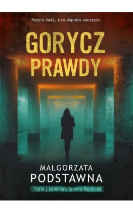 Gorycz prawdy - Małgorzata Podstawna - Ebook - 978-83-68249-82-8