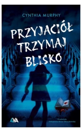 Przyjaciół trzymaj blisko