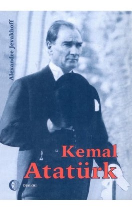 Kemal Atatürk. Droga do nowoczesności - Alexandre Jevakhoff - Ebook - 978-83-8002-553-0