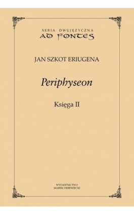 Periphyseon, Księga 2 - Jan Szkot Eriugena - Ebook - 978-83-64408-56-4