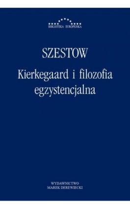 Kierkegaard i filozofia egzystencjalna - Lew Szestow - Ebook - 978-83-64408-61-8