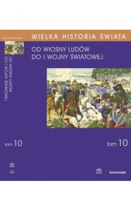 WIELKA HISTORIA ŚWIATA tom X Świat od Wiosny Ludów do I wojny światowej - Józef Buszko - Ebook - 978-83-60657-60-7