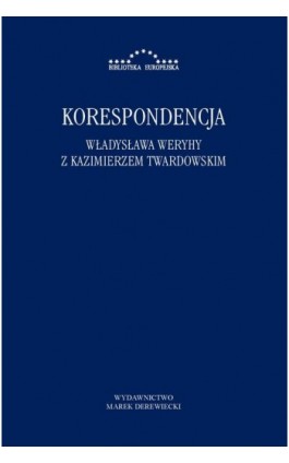 Korespondencja Władysława Weryhy z Kazimierzem Twardowskim - Kazimierz Twardowski - Ebook - 978-83-65031-42-6