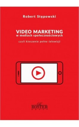 Video marketing w mediach społecznościowych - Robert Stępowski - Ebook - 978-83-950069-2-0