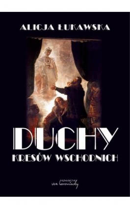 Duchy Kresów Wschodnich - Alicja Łukawska - Ebook - 978-83-65806-18-5
