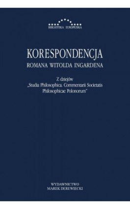 Korespondencja Romana Witolda Ingardena. Z dziejów Studia Philosophica. Commentarii Societatis Philosophicae Polonorum - Roman Witold Ingarden - Ebook - 978-83-65031-25-9
