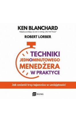 Techniki Jednominutowego Menedżera w praktyce - Ken Blanchard - Audiobook - 978-83-8087-721-4