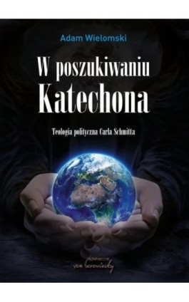 W poszukiwaniu Katechona - Adam Wielomski - Ebook - 978-83-65806-69-7
