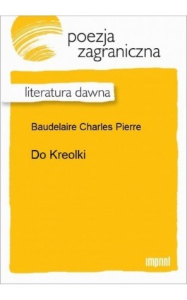 Do Kreolki - Charles Baudelaire - Ebook - 978-83-270-1894-6