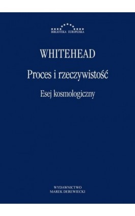 Proces i rzeczywistość. Esej kosmologiczny - Alfred Whitehead - Ebook - 978-83-66941-17-5