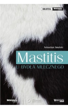 Mastitis u bydła mlecznego - Sebastian Smulski - Ebook - 978-83-61190-58-5